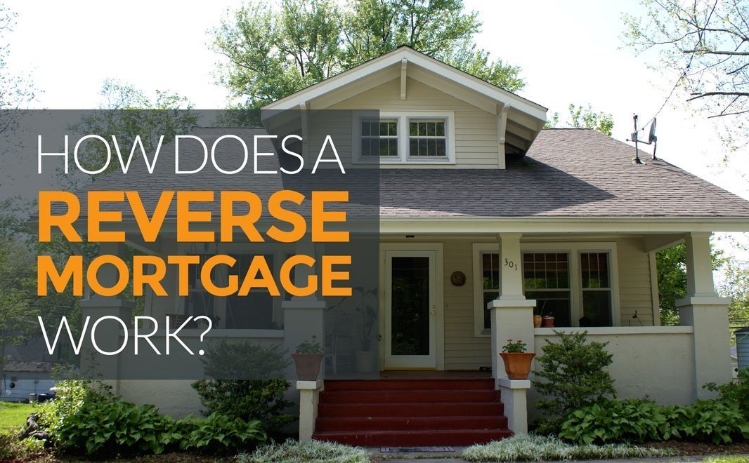 how does a reverse mortgage work